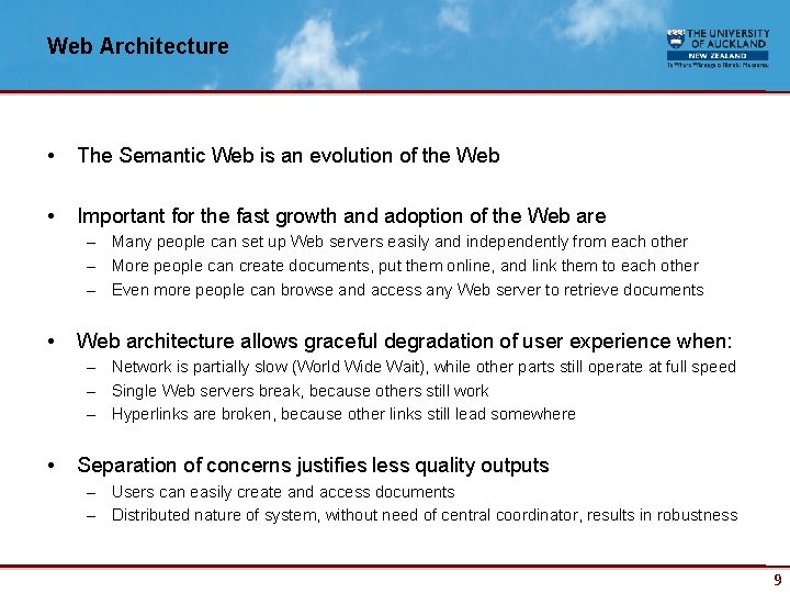 Web Architecture • The Semantic Web is an evolution of the Web • Important