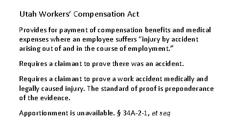 Utah Workers’ Compensation Act Provides for payment of compensation benefits and medical expenses where