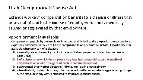 Utah Occupational Disease Act Extends workers’ compensation benefits to a disease or illness that
