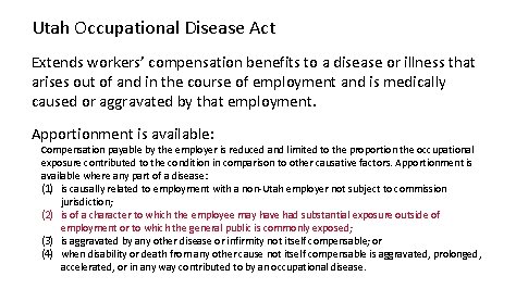 Utah Occupational Disease Act Extends workers’ compensation benefits to a disease or illness that Utah Occupational Disease Act Extends workers’ compensation benefits to a disease or illness that