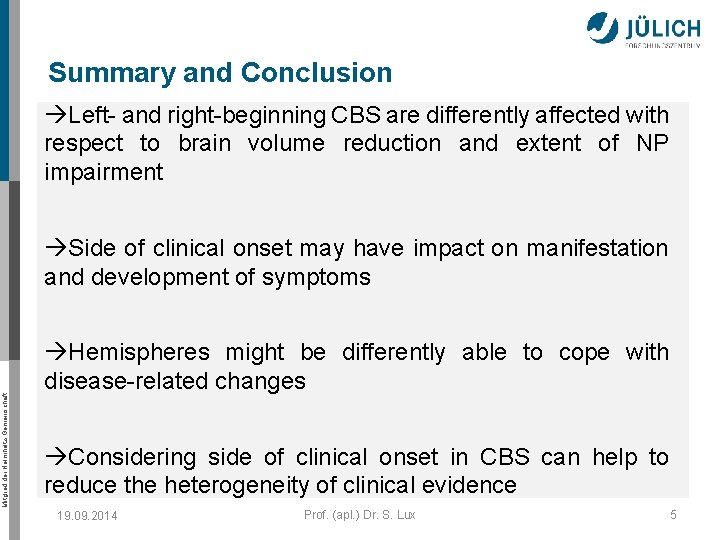 Summary and Conclusion àLeft- and right-beginning CBS are differently affected with respect to brain