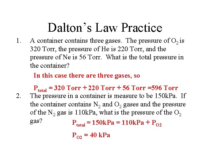 Dalton’s Law Practice 1. 2. A container contains three gases. The pressure of O