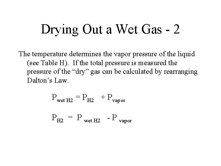 Drying Out a Wet Gas - 2 The temperature determines the vapor pressure of
