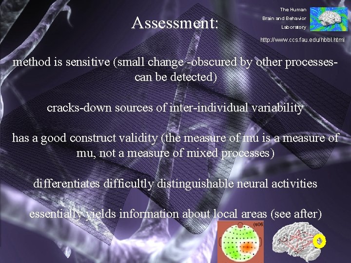 The Human Assessment: Brain and Behavior Laboratory http: //www. ccs. fau. edu/hbbl. html method