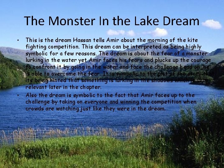 The Monster In the Lake Dream • • This is the dream Hassan tells