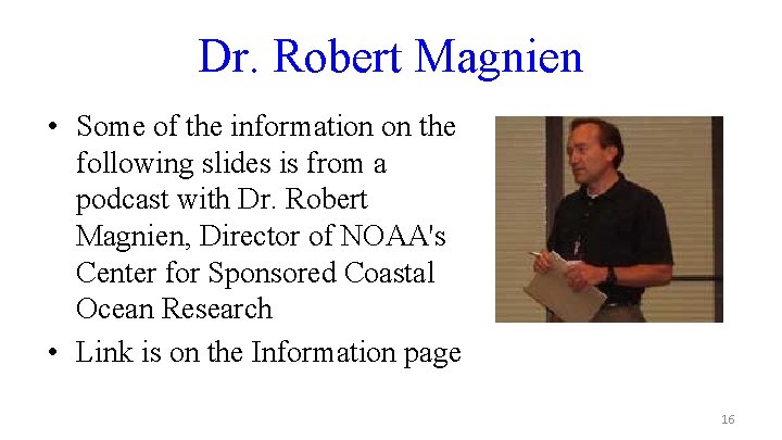 Dr. Robert Magnien • Some of the information on the following slides is from