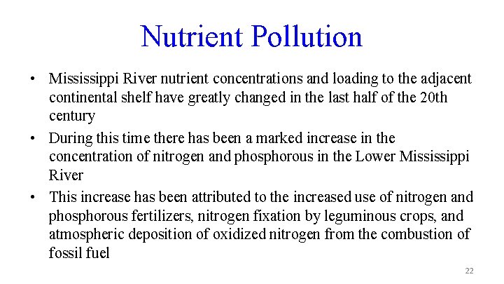 Nutrient Pollution • Mississippi River nutrient concentrations and loading to the adjacent continental shelf