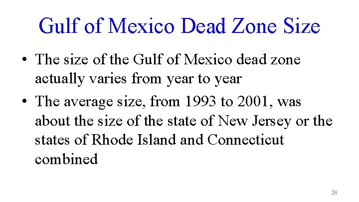 Gulf of Mexico Dead Zone Size • The size of the Gulf of Mexico