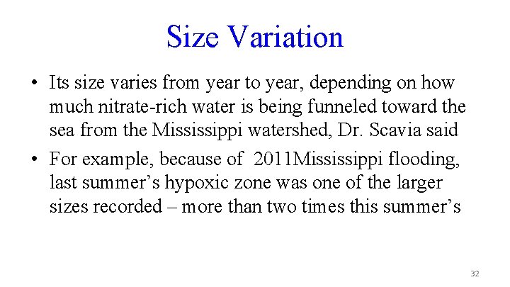 Size Variation • Its size varies from year to year, depending on how much