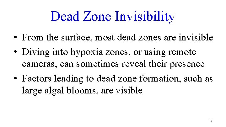 Dead Zone Invisibility • From the surface, most dead zones are invisible • Diving