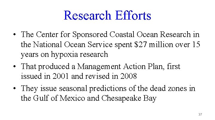 Research Efforts • The Center for Sponsored Coastal Ocean Research in the National Ocean