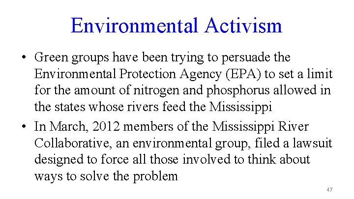 Environmental Activism • Green groups have been trying to persuade the Environmental Protection Agency