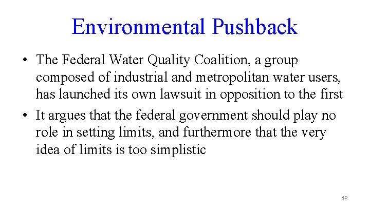 Environmental Pushback • The Federal Water Quality Coalition, a group composed of industrial and