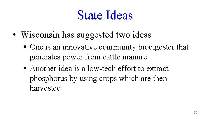 State Ideas • Wisconsin has suggested two ideas § One is an innovative community