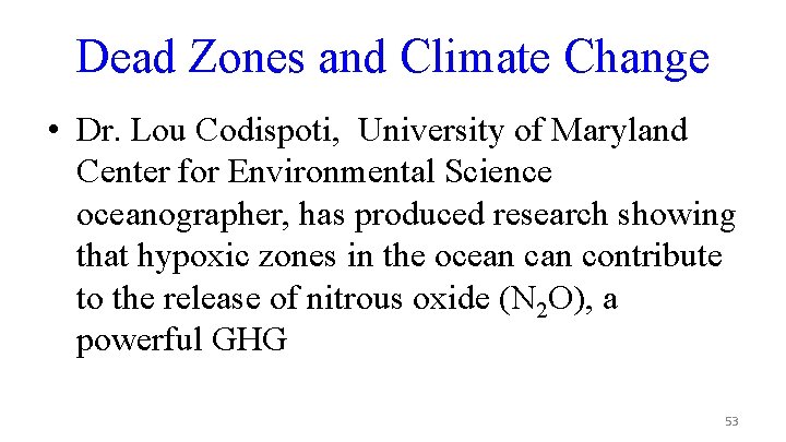 Dead Zones and Climate Change • Dr. Lou Codispoti, University of Maryland Center for
