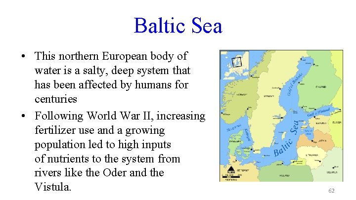 Baltic Sea • This northern European body of water is a salty, deep system