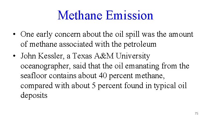 Methane Emission • One early concern about the oil spill was the amount of