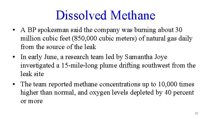 Dissolved Methane • A BP spokesman said the company was burning about 30 million