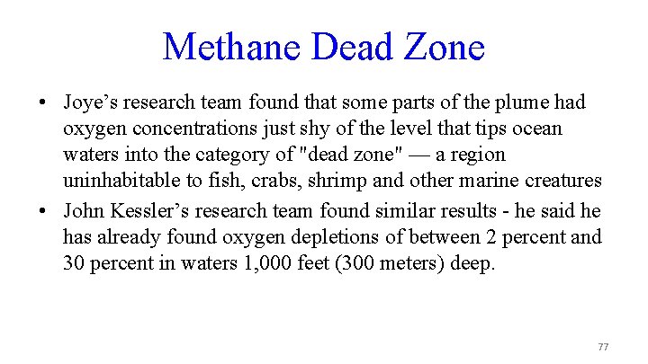 Methane Dead Zone • Joye’s research team found that some parts of the plume