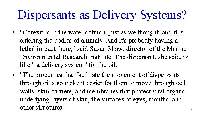 Dispersants as Delivery Systems? • "Corexit is in the water column, just as we