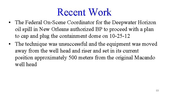 Recent Work • The Federal On-Scene Coordinator for the Deepwater Horizon oil spill in