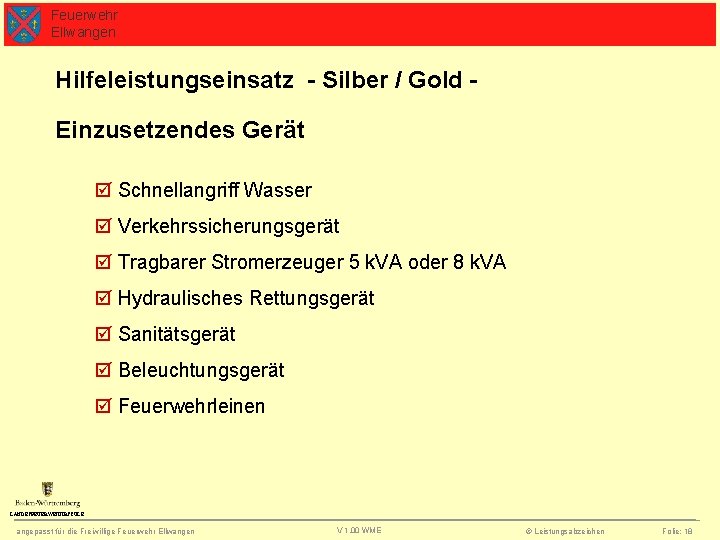 Feuerwehr Ellwangen Hilfeleistungseinsatz - Silber / Gold Einzusetzendes Gerät Schnellangriff Wasser Verkehrssicherungsgerät Tragbarer Stromerzeuger