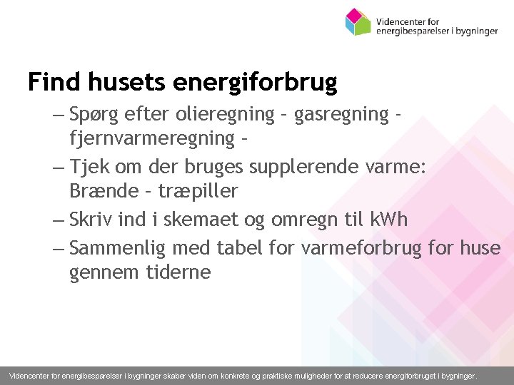 Find husets energiforbrug – Spørg efter olieregning – gasregning fjernvarmeregning – – Tjek om