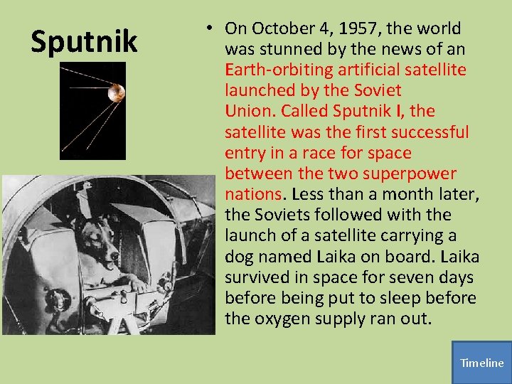 Sputnik • On October 4, 1957, the world was stunned by the news of