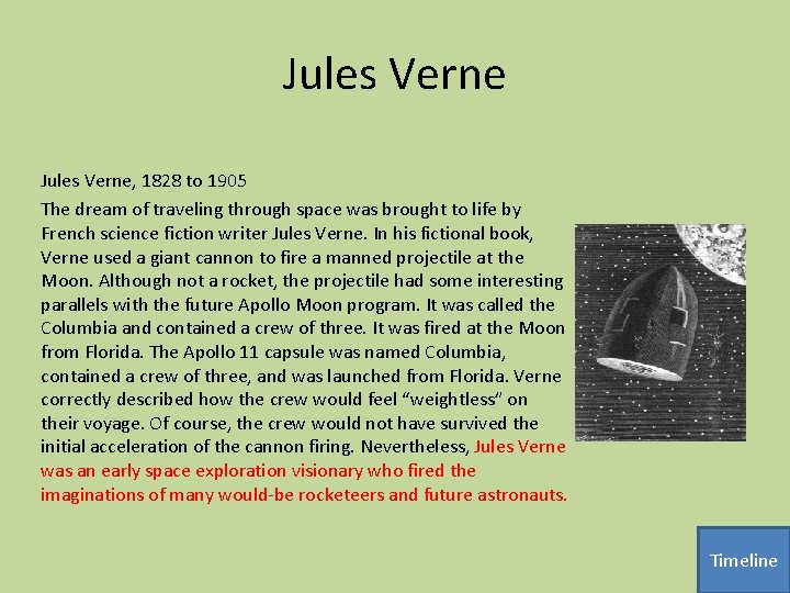 Jules Verne, 1828 to 1905 The dream of traveling through space was brought to