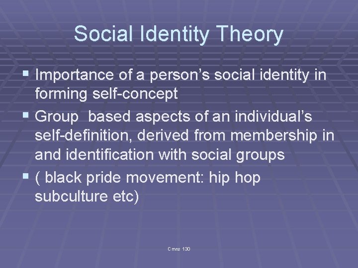 Social Identity Theory § Importance of a person’s social identity in forming self-concept §