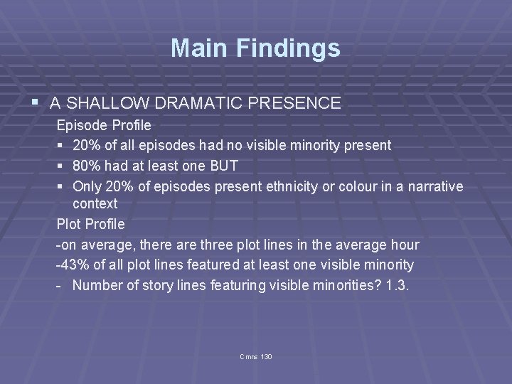 Main Findings § A SHALLOW DRAMATIC PRESENCE Episode Profile § 20% of all episodes