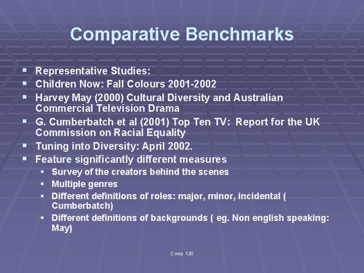 Comparative Benchmarks § § § Representative Studies: Children Now: Fall Colours 2001 -2002 Harvey