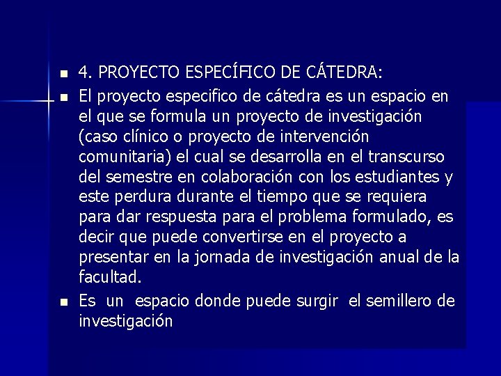 n n n 4. PROYECTO ESPECÍFICO DE CÁTEDRA: El proyecto especifico de cátedra es