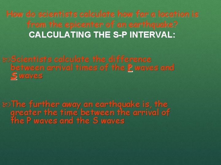 How do scientists calculate how far a location is from the epicenter of an