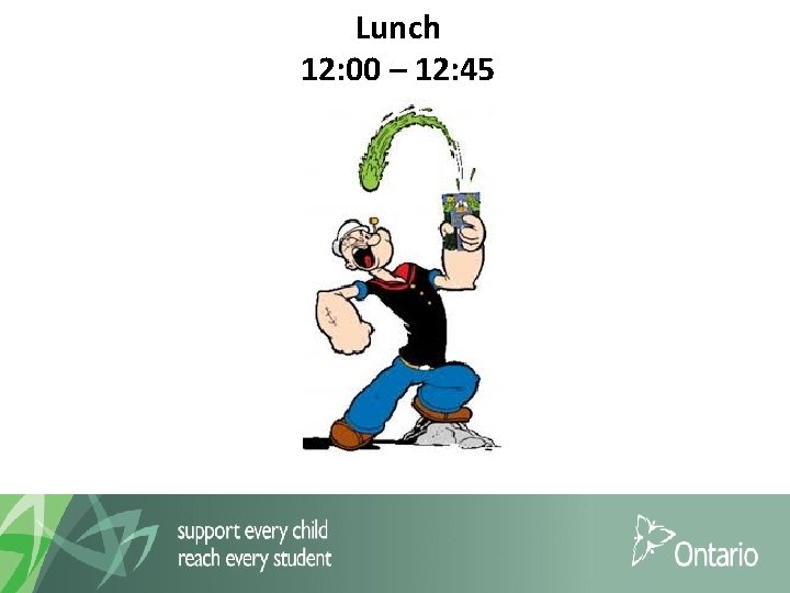 Lunch 12: 00 – 12: 45 