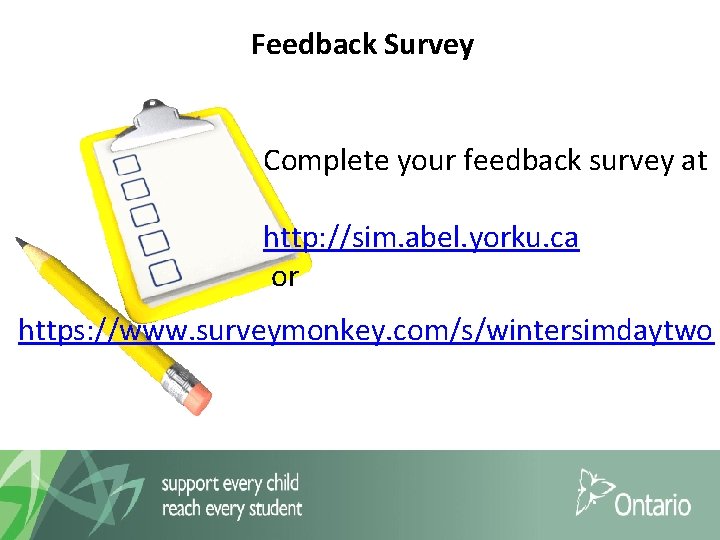 Feedback Survey Complete your feedback survey at http: //sim. abel. yorku. ca or https: