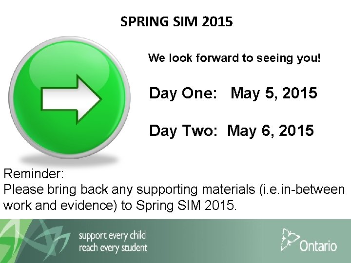 SPRING SIM 2015 We look forward to seeing you! Day One: May 5, 2015
