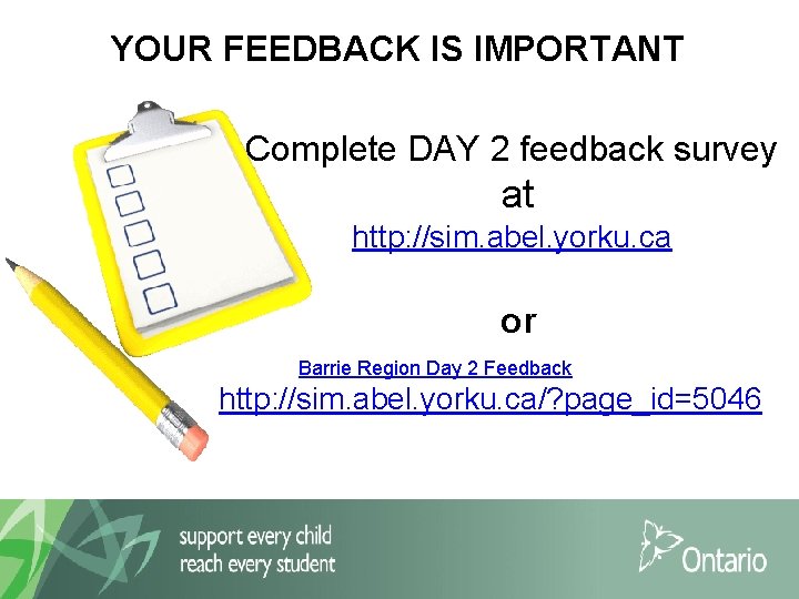 YOUR FEEDBACK IS IMPORTANT Complete DAY 2 feedback survey at http: //sim. abel. yorku.
