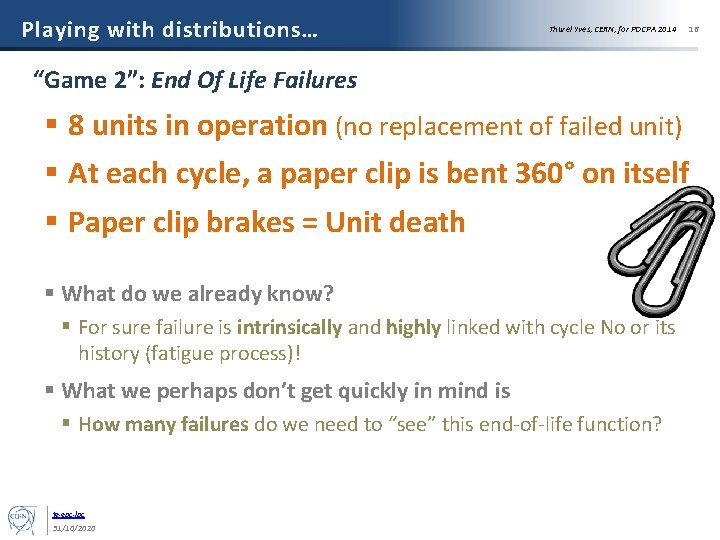 Playing with distributions… Thurel Yves, CERN, for POCPA 2014 “Game 2”: End Of Life