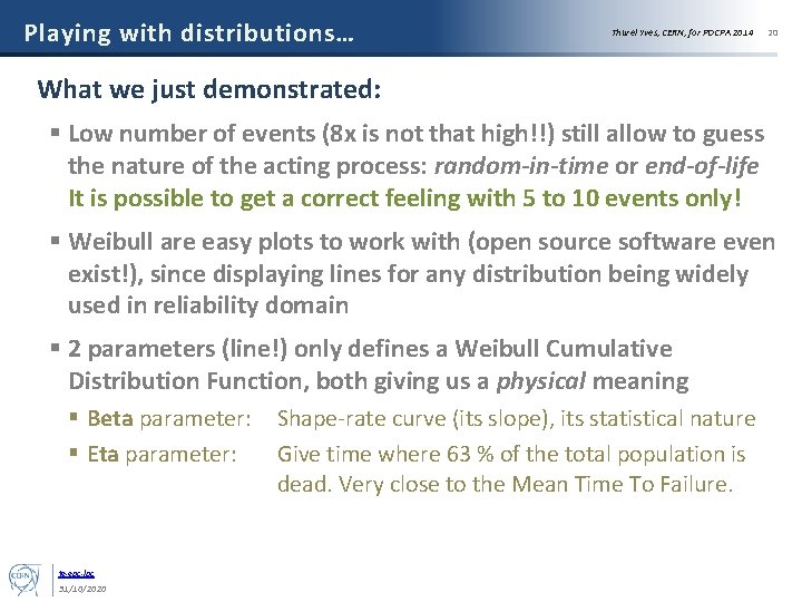 Playing with distributions… Thurel Yves, CERN, for POCPA 2014 20 What we just demonstrated: