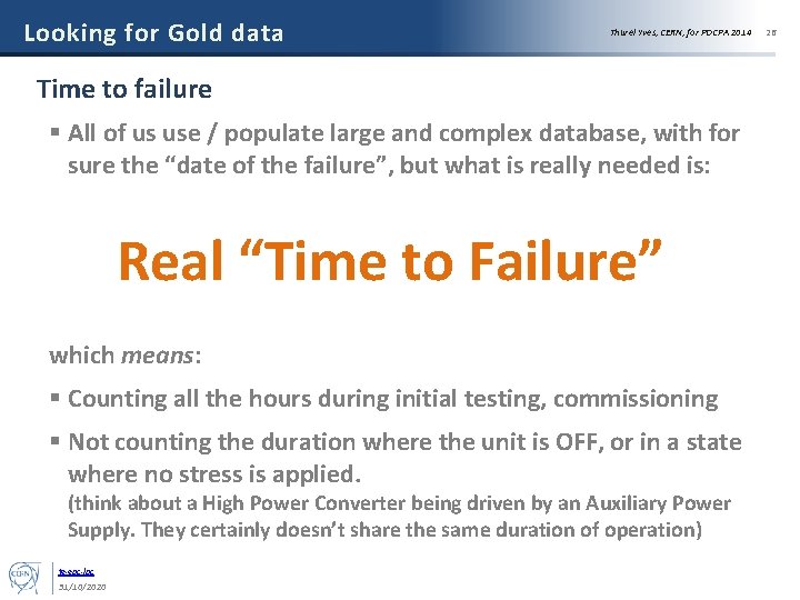 Looking for Gold data Thurel Yves, CERN, for POCPA 2014 Time to failure §