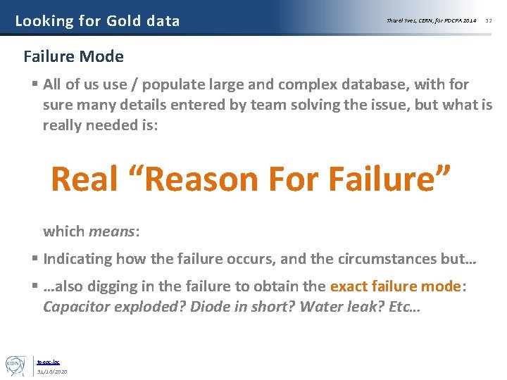 Looking for Gold data Thurel Yves, CERN, for POCPA 2014 32 Failure Mode §