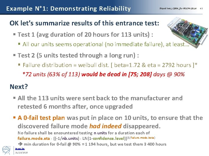 Example N° 1: Demonstrating Reliability Thurel Yves, CERN, for POCPA 2014 43 OK let’s