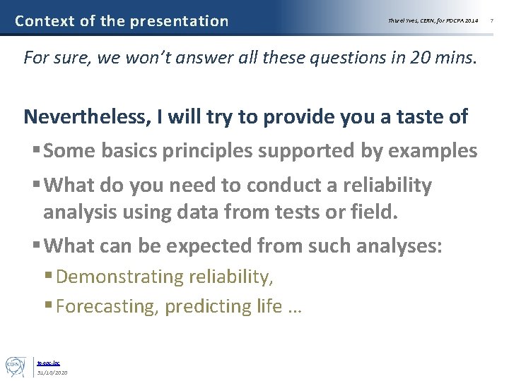 Context of the presentation Thurel Yves, CERN, for POCPA 2014 For sure, we won’t
