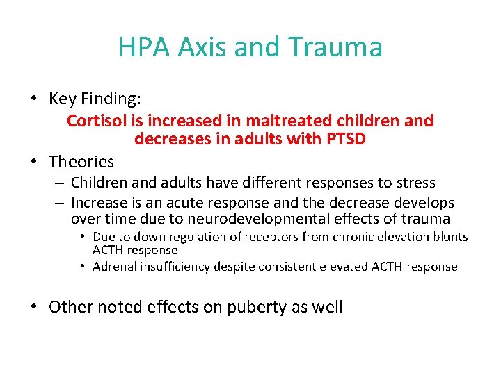 HPA Axis and Trauma • Key Finding: Cortisol is increased in maltreated children and