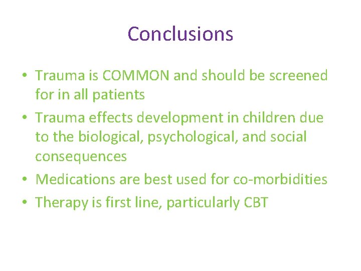 Conclusions • Trauma is COMMON and should be screened for in all patients •