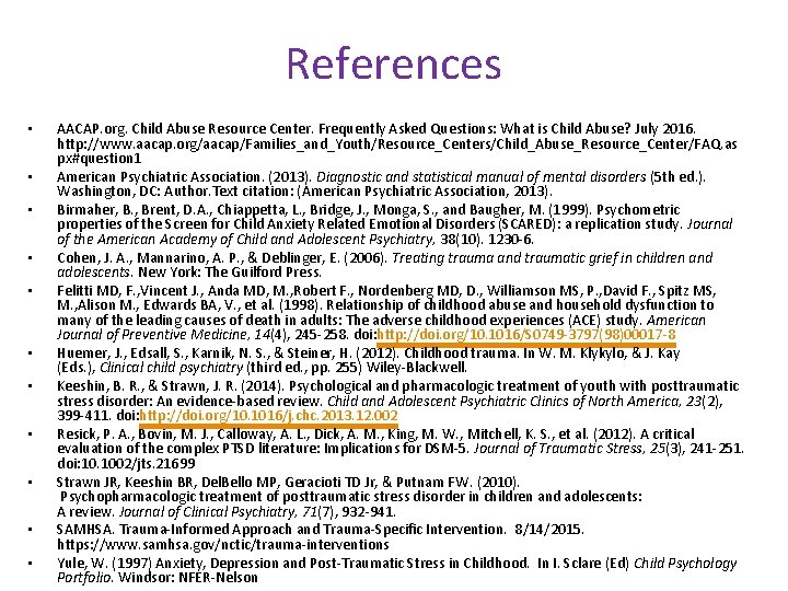 References • • • AACAP. org. Child Abuse Resource Center. Frequently Asked Questions: What