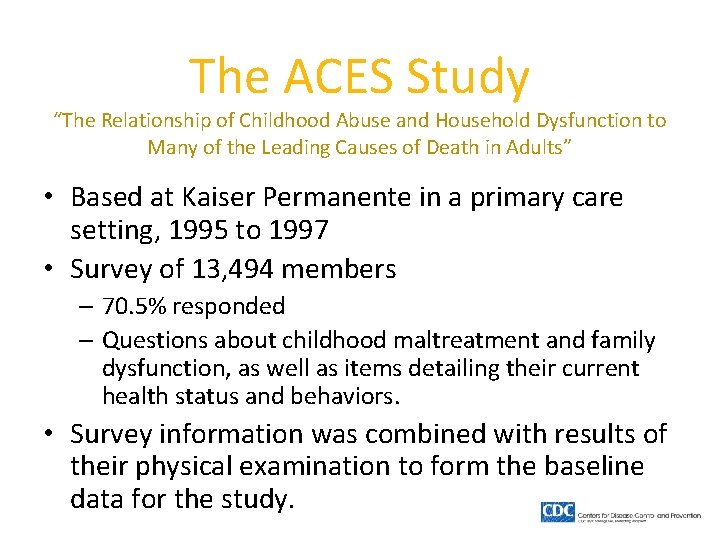 The ACES Study “The Relationship of Childhood Abuse and Household Dysfunction to Many of