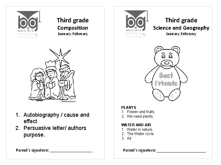 Third grade Composition January-February 1. Autobiography / cause and effect 2. Persuasive letter/ authors
