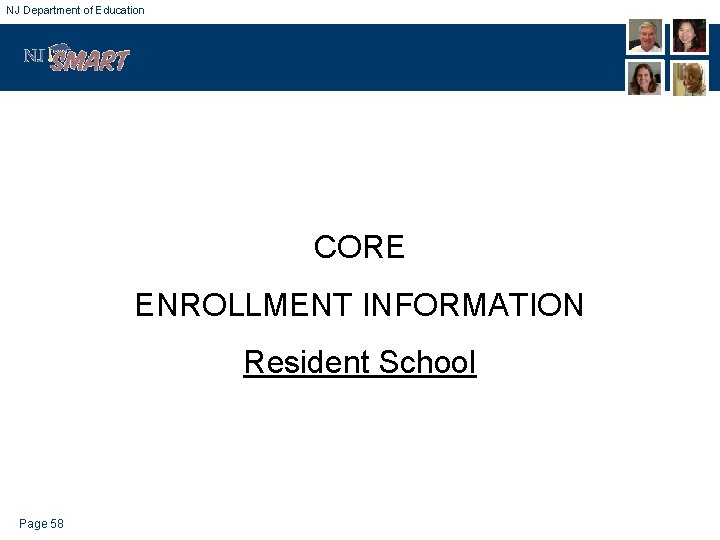 NJ Department of Education CORE ENROLLMENT INFORMATION Resident School Page 58 